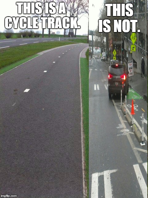 THIS IS A CYCLE TRACK. THIS IS NOT. | image tagged in yum | made w/ Imgflip meme maker