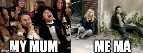 MY MUM              ME MA | image tagged in fff | made w/ Imgflip meme maker