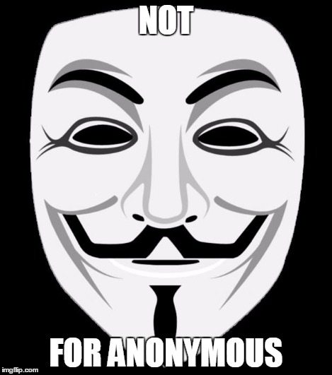 Anon | NOT FOR ANONYMOUS | image tagged in anon | made w/ Imgflip meme maker