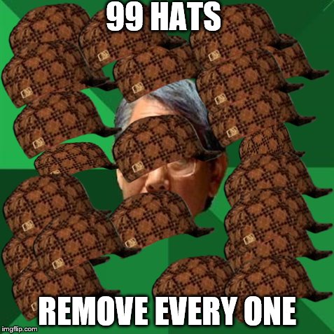 High Expectations Asian Father | 99 HATS REMOVE EVERY ONE | image tagged in memes,high expectations asian father,scumbag | made w/ Imgflip meme maker