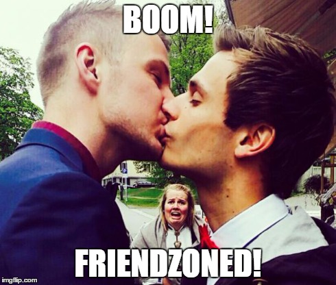 FRIENDZONED | BOOM! FRIENDZONED! | image tagged in gay,ha gay,friendzone,bad luck,surprised,surprise | made w/ Imgflip meme maker
