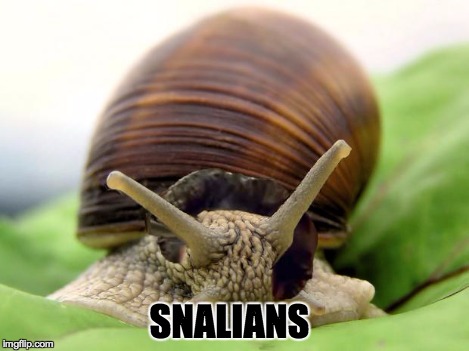 SNALIANS | made w/ Imgflip meme maker