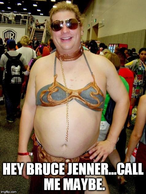 bruce jenner boyfriend | HEY BRUCE JENNER...CALL ME MAYBE. | image tagged in bruce jenner | made w/ Imgflip meme maker