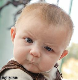 Skeptical Baby | image tagged in memes,skeptical baby | made w/ Imgflip meme maker