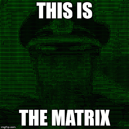 THIS IS THE MATRIX | made w/ Imgflip meme maker