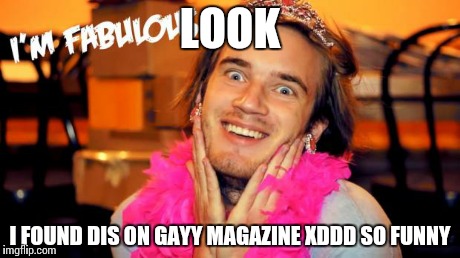 LOOK I FOUND DIS ON GAYY MAGAZINE XDDD SO FUNNY | made w/ Imgflip meme maker