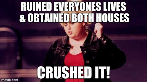 Crushed it | RUINED EVERYONES LIVES & OBTAINED BOTH HOUSES CRUSHED IT! | image tagged in crushed it | made w/ Imgflip meme maker