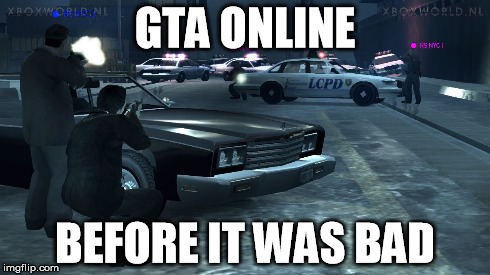 GTA ONLINE BEFORE IT WAS BAD | made w/ Imgflip meme maker