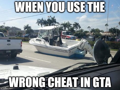 WHEN YOU USE THE WRONG CHEAT IN GTA | image tagged in cheats amirite | made w/ Imgflip meme maker