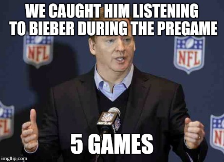 Fidel Goodell Suspensions | WE CAUGHT HIM LISTENING TO BIEBER DURING THE PREGAME 5 GAMES | image tagged in fidel goodell suspensions,justin bieber | made w/ Imgflip meme maker
