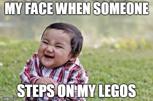 Pain | MY FACE WHEN SOMEONE STEPS ON MY LEGOS | image tagged in memes,evil toddler | made w/ Imgflip meme maker