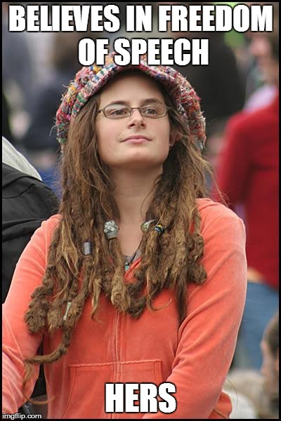 College Liberal | BELIEVES IN FREEDOM OF SPEECH HERS | image tagged in memes,college liberal | made w/ Imgflip meme maker
