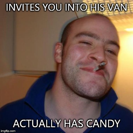 Good Guy Greg | INVITES YOU INTO HIS VAN ACTUALLY HAS CANDY | image tagged in memes,good guy greg | made w/ Imgflip meme maker