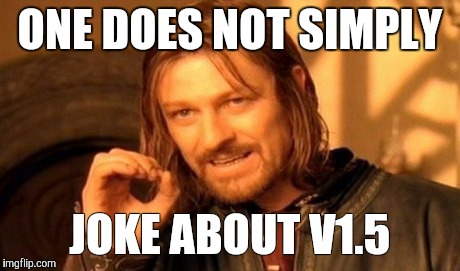 One Does Not Simply Meme | ONE DOES NOT SIMPLY JOKE ABOUT V1.5 | image tagged in memes,one does not simply | made w/ Imgflip meme maker