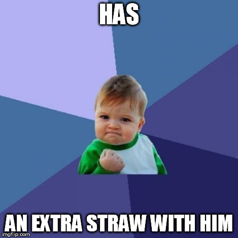 Success Kid Meme | HAS AN EXTRA STRAW WITH HIM | image tagged in memes,success kid | made w/ Imgflip meme maker