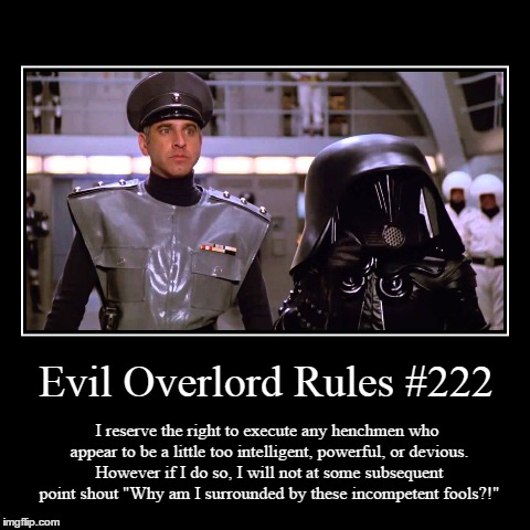 Rules 222 | image tagged in funny,demotivationals,evil overlord rules | made w/ Imgflip demotivational maker