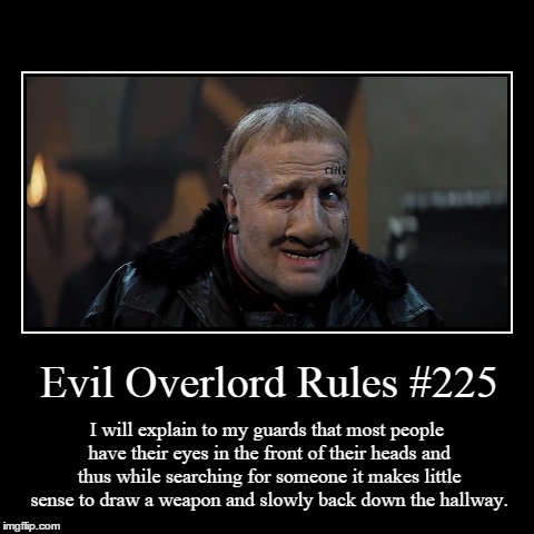 Rules 225 | image tagged in funny,demotivationals,evil overlord rules | made w/ Imgflip demotivational maker