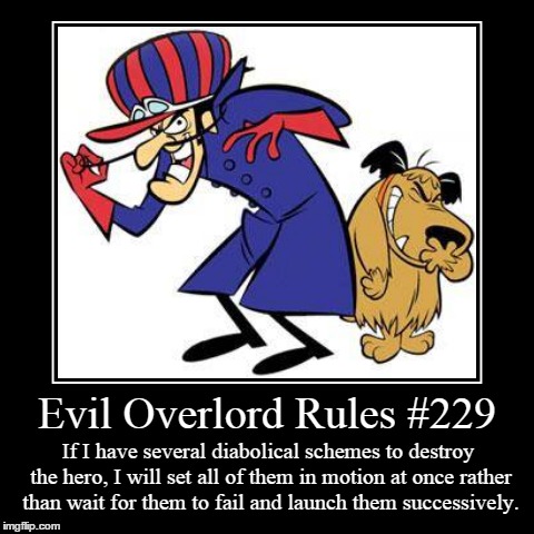 Rules 229 | image tagged in funny,demotivationals,evil overlord rules | made w/ Imgflip demotivational maker