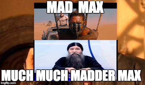 MAD  MAX MUCH MUCH MADDER MAX | image tagged in madmax | made w/ Imgflip meme maker