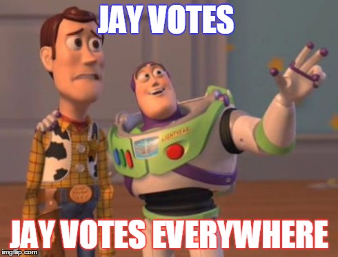 X, X Everywhere Meme | JAY VOTES JAY VOTES EVERYWHERE | image tagged in memes,x x everywhere | made w/ Imgflip meme maker