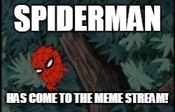 Spiderman Bushes | SPIDERMAN HAS COME TO THE MEME STREAM! | image tagged in spiderman bushes | made w/ Imgflip meme maker
