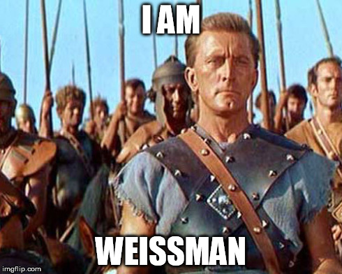 I AM WEISSMAN | made w/ Imgflip meme maker
