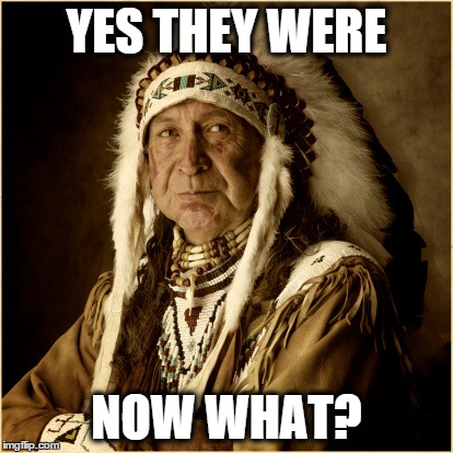 YES THEY WERE NOW WHAT? | made w/ Imgflip meme maker