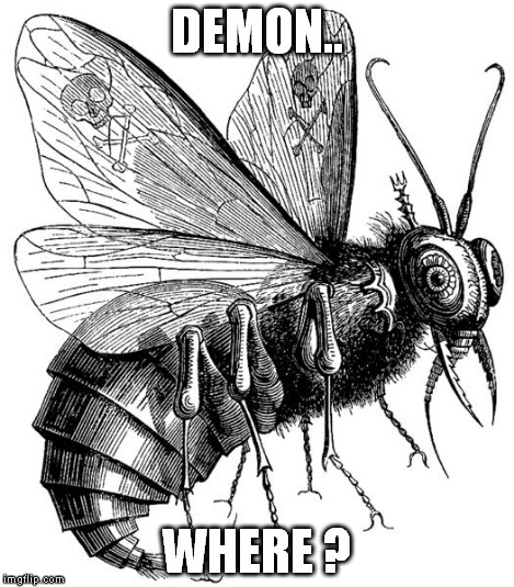 Beelzebub | DEMON.. WHERE ? | image tagged in beelzebub | made w/ Imgflip meme maker