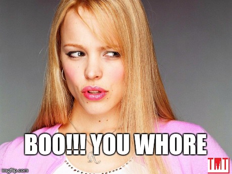 BOO!!! YOU W**RE | image tagged in boo you whore | made w/ Imgflip meme maker
