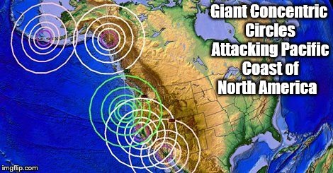 Giant Concentric Circles AttackingPacific Coast of North America | image tagged in giantcircles | made w/ Imgflip meme maker