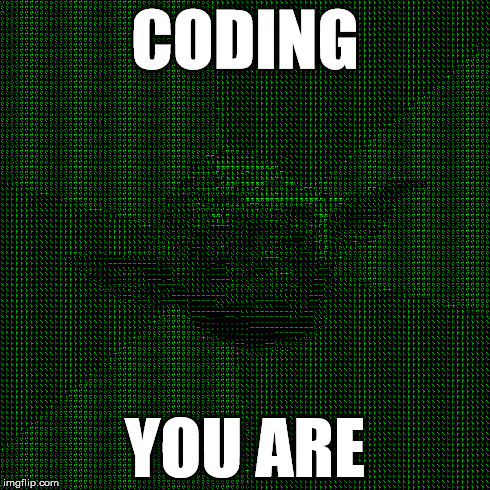 CODING YOU ARE | made w/ Imgflip meme maker