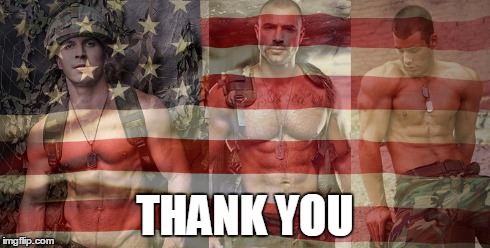 Memorial Day Thank You Sexy Men | THANK YOU | image tagged in memorial day,military,sexy,men,army | made w/ Imgflip meme maker