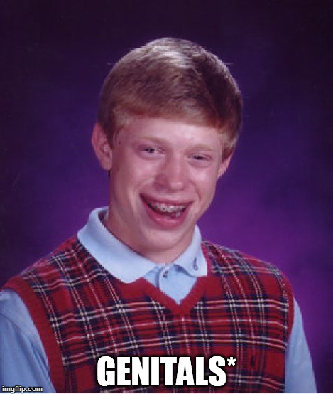 Bad Luck Brian Meme | GENITALS* | image tagged in memes,bad luck brian | made w/ Imgflip meme maker