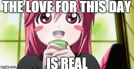 THE LOVE FOR THIS DAY IS REAL | image tagged in memes,anime | made w/ Imgflip meme maker