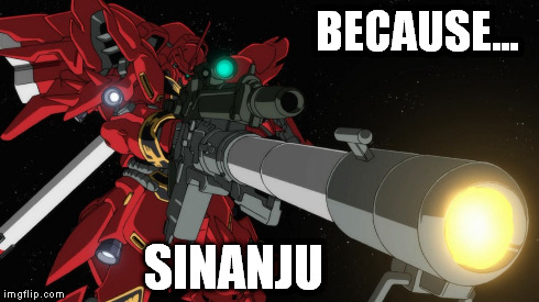 BECAUSE... SINANJU | image tagged in sinanju,anime | made w/ Imgflip meme maker
