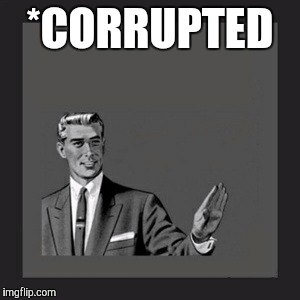 Kill Yourself Guy Meme | *CORRUPTED | image tagged in memes,kill yourself guy | made w/ Imgflip meme maker