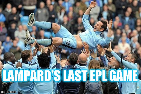 LAMPARD'S LAST EPL GAME | image tagged in lampard,soccer | made w/ Imgflip meme maker