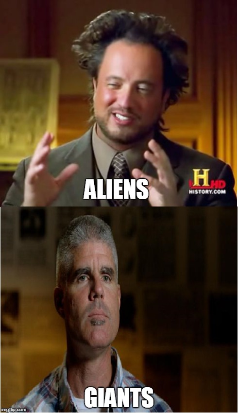 ALIENS GIANTS | image tagged in memes,history channel,ancient aliens,giant hunters | made w/ Imgflip meme maker