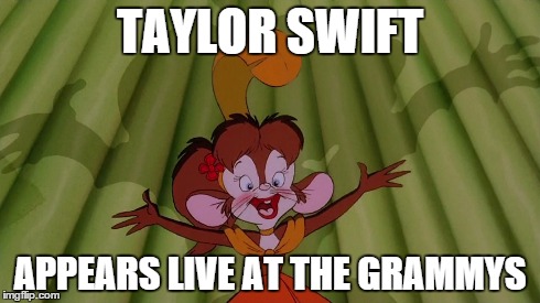 TAYLOR SWIFT APPEARS LIVE AT THE GRAMMYS | image tagged in taylorswift,mouse,grammys,americantale | made w/ Imgflip meme maker