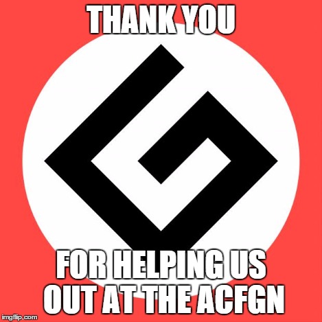 grammar nazi | THANK YOU FOR HELPING US OUT AT THE ACFGN | image tagged in grammar nazi | made w/ Imgflip meme maker