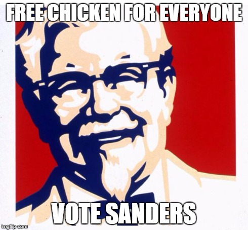 FREE CHICKEN FOR EVERYONE VOTE SANDERS | image tagged in sanders | made w/ Imgflip meme maker