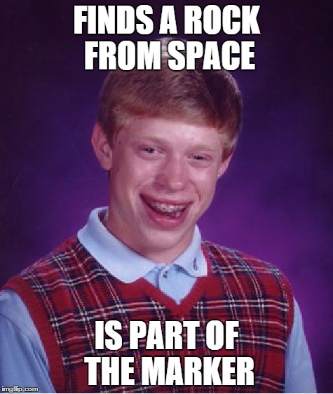 Bad Luck Brian Meme | FINDS A ROCK FROM SPACE IS PART OF THE MARKER | image tagged in memes,bad luck brian,dead space | made w/ Imgflip meme maker