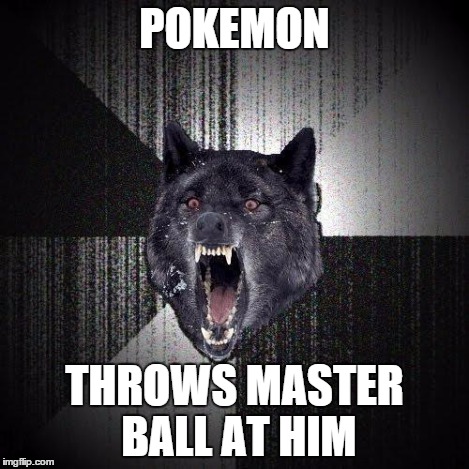POKEMON THROWS MASTER BALL AT HIM | made w/ Imgflip meme maker