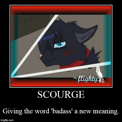 MOST BADASS CAT IN EXISTENCE | image tagged in funny,demotivationals,scourge,warriors | made w/ Imgflip demotivational maker