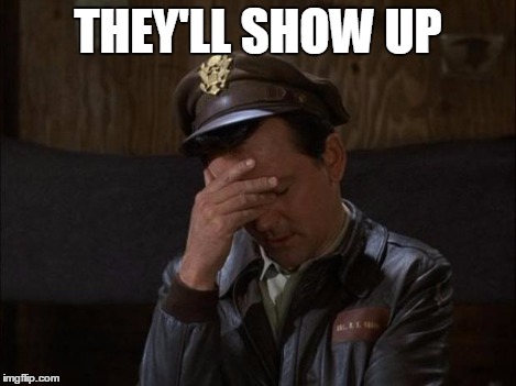 Facepalm Hogan | THEY'LL SHOW UP | image tagged in facepalm hogan | made w/ Imgflip meme maker