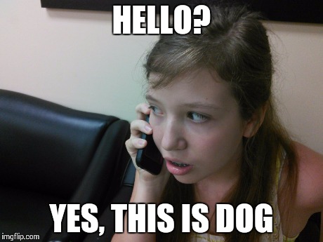 Hello? Yes, this is Scary Mary. | HELLO? YES, THIS IS DOG | image tagged in scary mary on the phone,scary mary,luk3th3h4ck3r's sister | made w/ Imgflip meme maker
