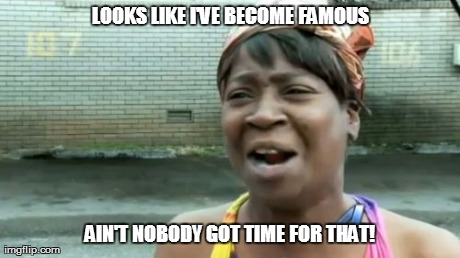 Ain't Nobody Got Time For That | image tagged in memes,aint nobody got time for that | made w/ Imgflip meme maker