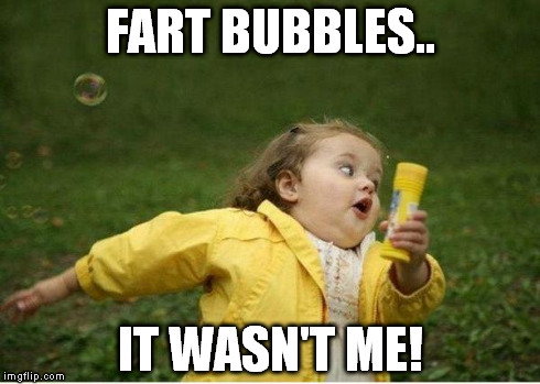 Chubby Bubbles Girl Meme | FART BUBBLES.. IT WASN'T ME! | image tagged in memes,chubby bubbles girl | made w/ Imgflip meme maker