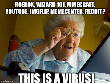 Grandma Finds The Internet Meme Imgflip - roblox memes on reddit youtube