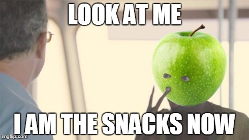 LOOK AT ME I AM THE SNACKS NOW | image tagged in AdviceAnimals | made w/ Imgflip meme maker